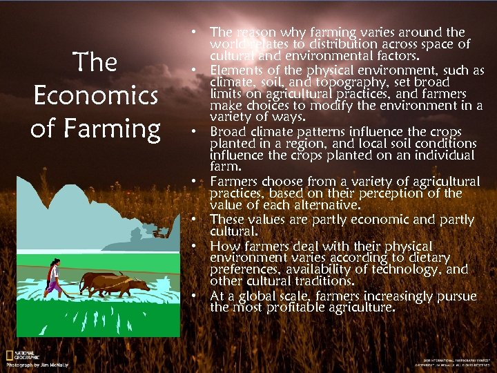 The Economics of Farming • The reason why farming varies around the world relates