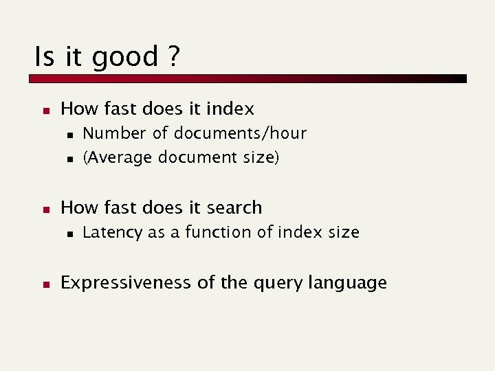 Is it good ? n How fast does it index n n n How