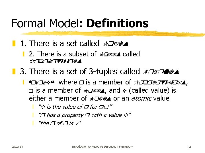 Formal Model: Definitions z 1. There is a set called Nodes y 2. There