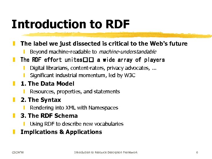 Introduction to RDF z The label we just dissected is critical to the Web's