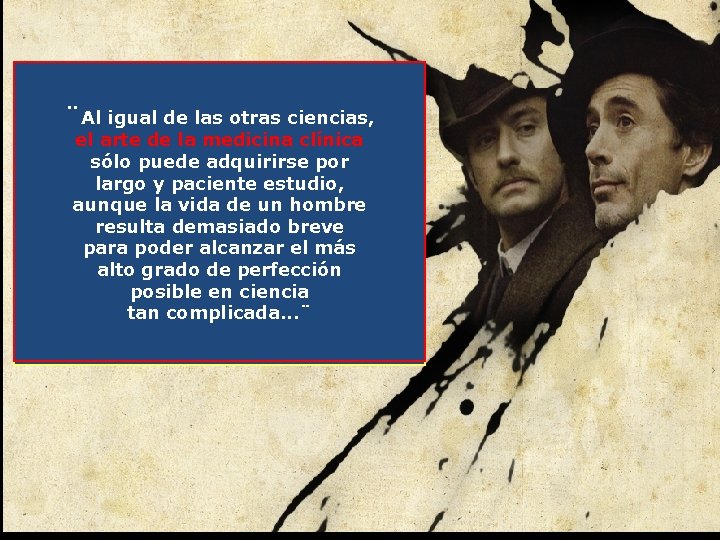 ¨Al igual de las otras ciencias, la deducción y el análisis el arte de