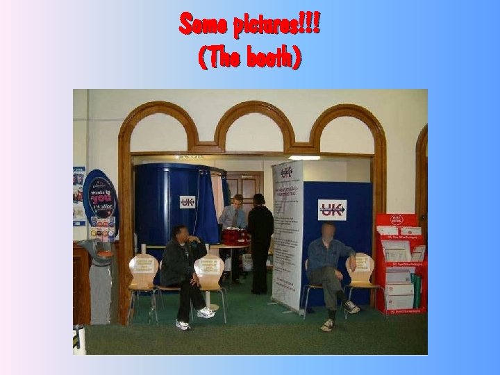 Some pictures!!! (The booth) 