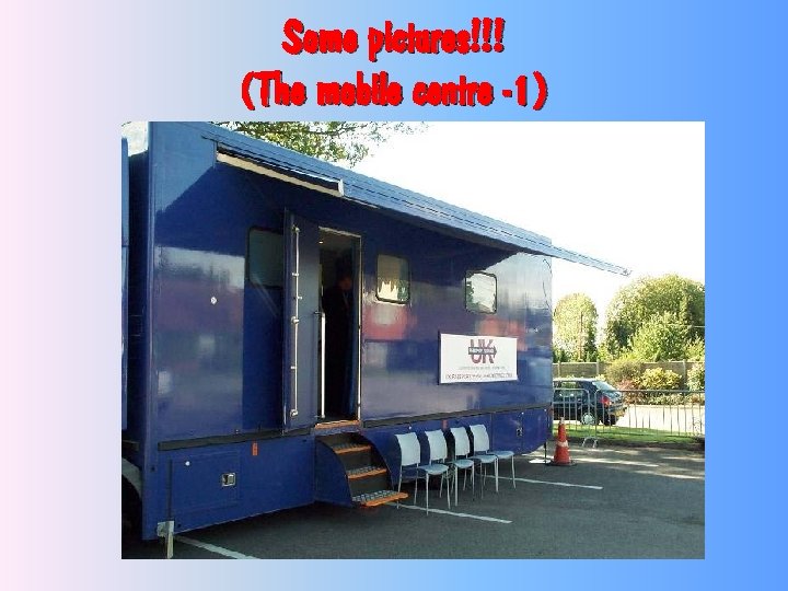 Some pictures!!! (The mobile centre -1) 