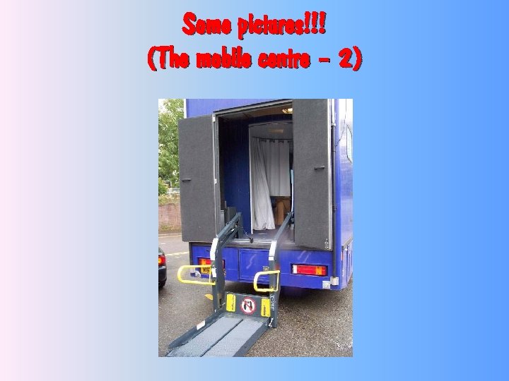 Some pictures!!! (The mobile centre – 2) 