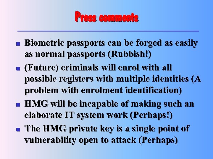 Press comments n n Biometric passports can be forged as easily as normal passports