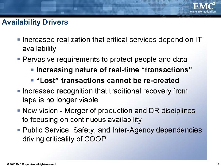 Availability Drivers § Increased realization that critical services depend on IT availability § Pervasive