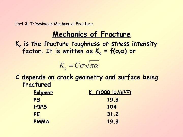 Part 3: Trimming as Mechanical Fracture Mechanics of Fracture Kc is the fracture toughness