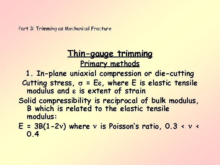 Part 3: Trimming as Mechanical Fracture Thin-gauge trimming Primary methods 1. In-plane uniaxial compression