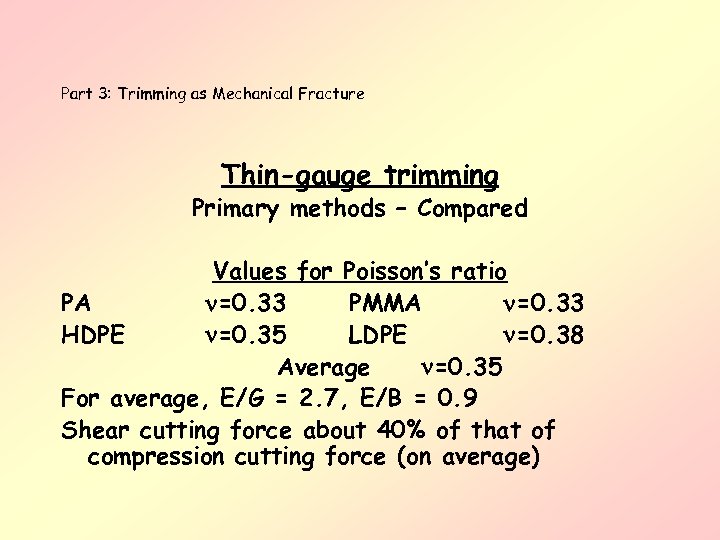 Part 3: Trimming as Mechanical Fracture Thin-gauge trimming Primary methods – Compared Values for