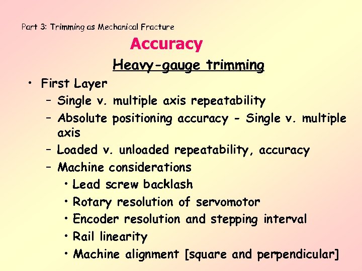 Part 3: Trimming as Mechanical Fracture Accuracy Heavy-gauge trimming • First Layer – Single