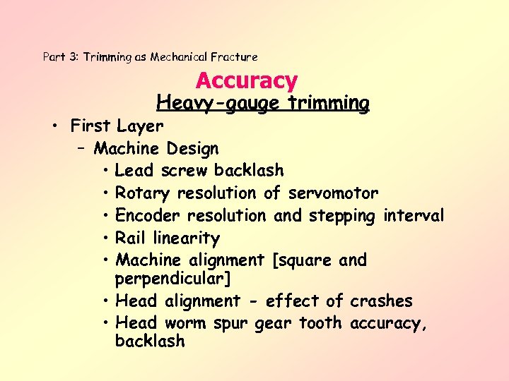 Part 3: Trimming as Mechanical Fracture Accuracy Heavy-gauge trimming • First Layer – Machine