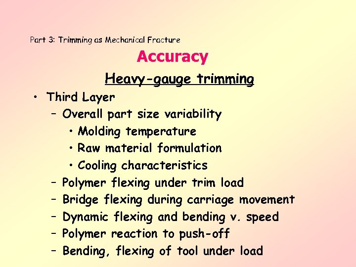 Part 3: Trimming as Mechanical Fracture Accuracy Heavy-gauge trimming • Third Layer – Overall