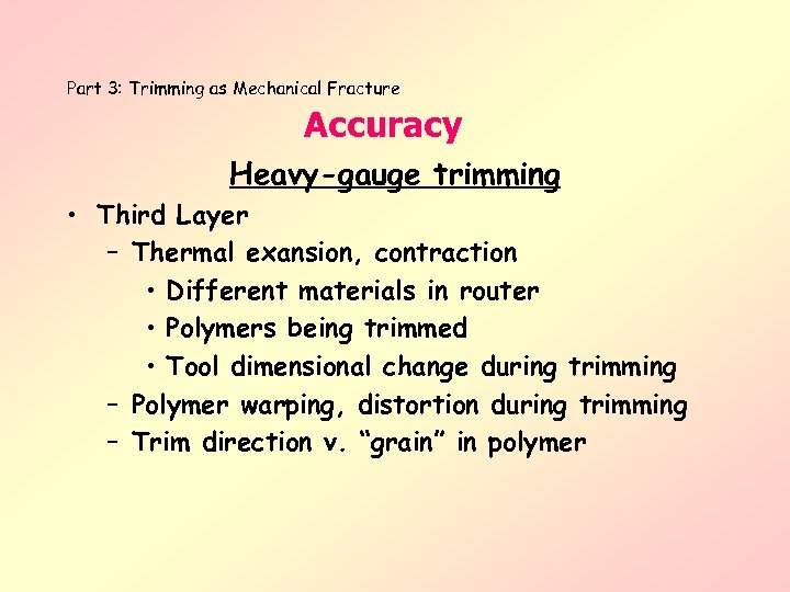 Part 3: Trimming as Mechanical Fracture Accuracy Heavy-gauge trimming • Third Layer – Thermal