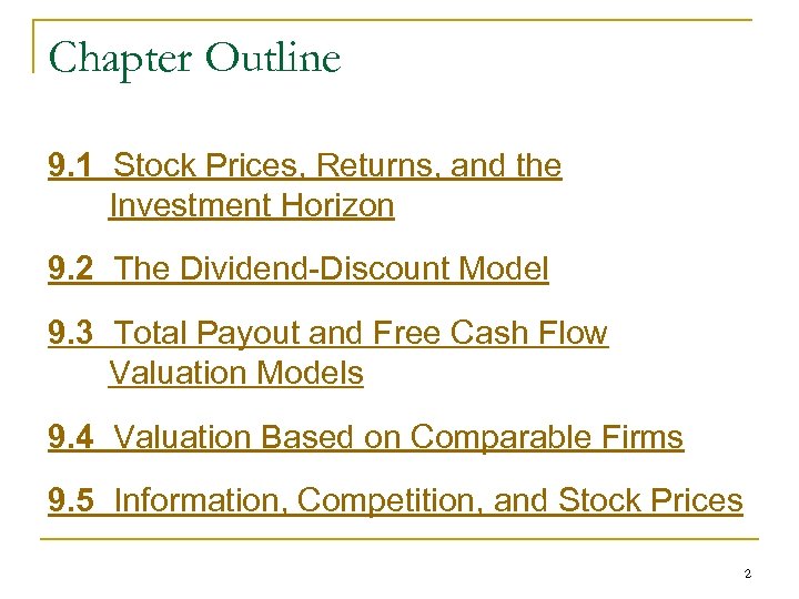 Chapter Outline 9. 1 Stock Prices, Returns, and the Investment Horizon 9. 2 The