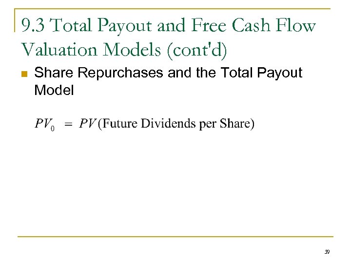 9. 3 Total Payout and Free Cash Flow Valuation Models (cont'd) n Share Repurchases