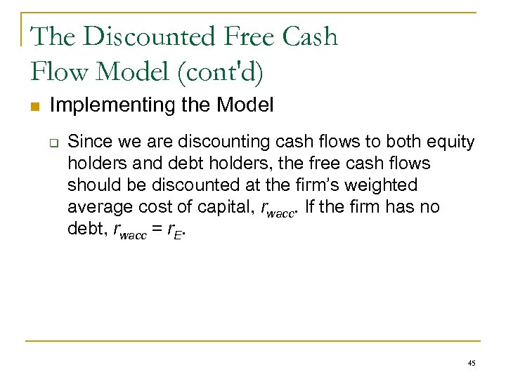 The Discounted Free Cash Flow Model (cont'd) n Implementing the Model q Since we