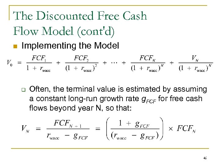 The Discounted Free Cash Flow Model (cont'd) n Implementing the Model q Often, the