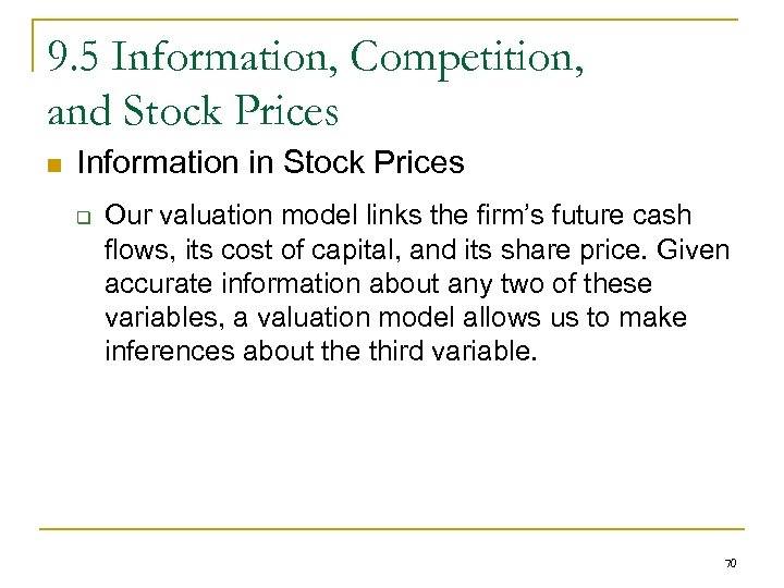 9. 5 Information, Competition, and Stock Prices n Information in Stock Prices q Our
