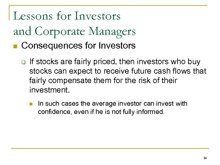 Lessons for Investors and Corporate Managers n Consequences for Investors q If stocks are
