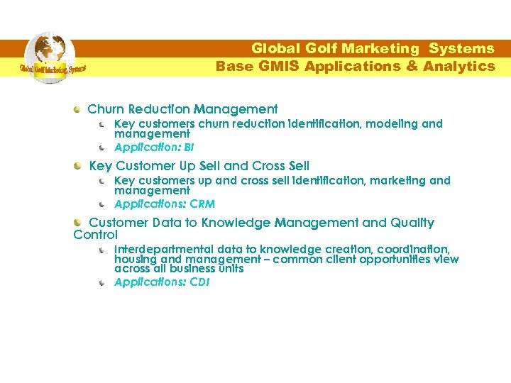 Global Golf Marketing Systems Base GMIS Applications & Analytics Churn Reduction Management Key customers