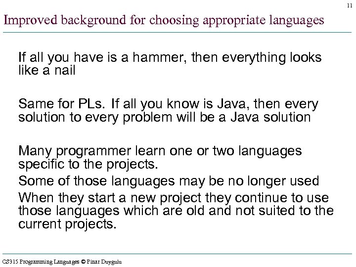 11 Improved background for choosing appropriate languages If all you have is a hammer,