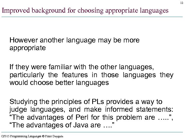 12 Improved background for choosing appropriate languages However another language may be more appropriate