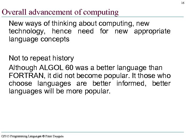 16 Overall advancement of computing New ways of thinking about computing, new technology, hence