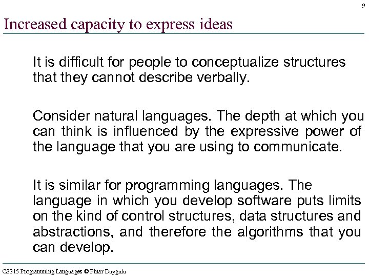 9 Increased capacity to express ideas It is difficult for people to conceptualize structures