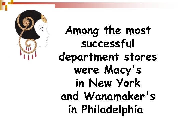 Among the most successful department stores were Macy's in New York and Wanamaker's in