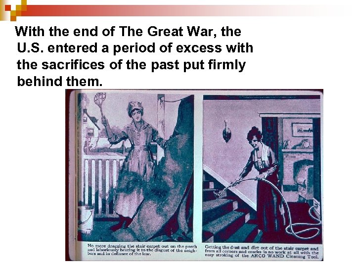 With the end of The Great War, the U. S. entered a period of