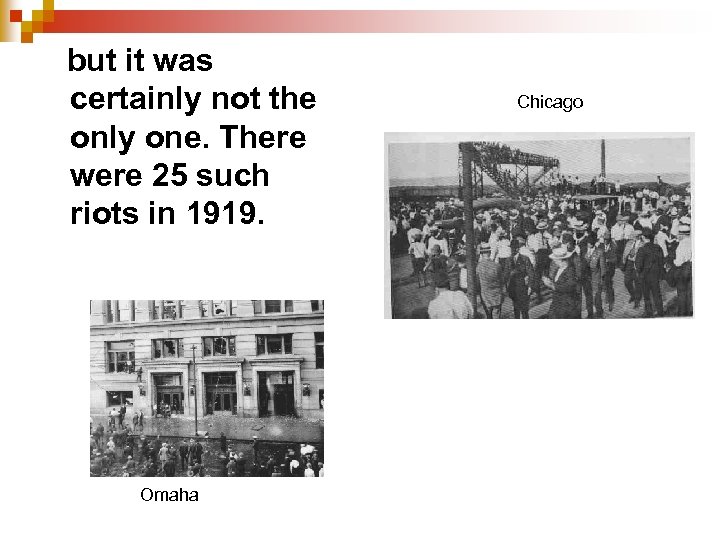 but it was certainly not the only one. There were 25 such riots in