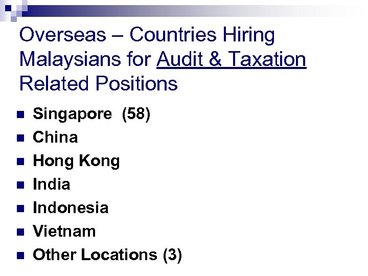 Overseas – Countries Hiring Malaysians for Audit & Taxation Related Positions n n n