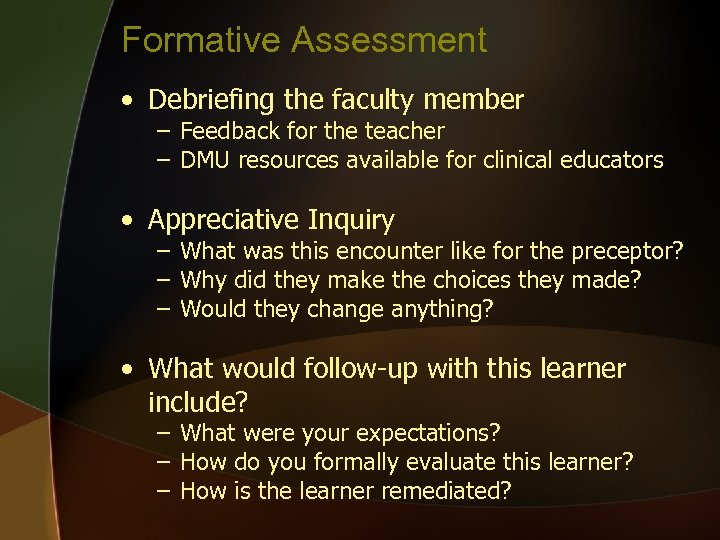 Formative Assessment • Debriefing the faculty member – Feedback for the teacher – DMU