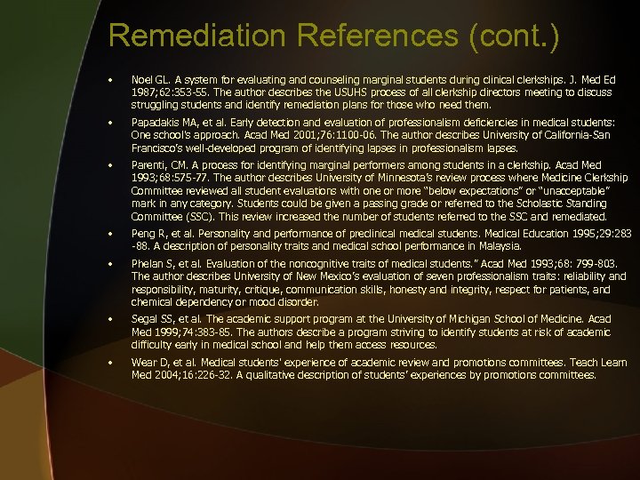 Remediation References (cont. ) • Noel GL. A system for evaluating and counseling marginal