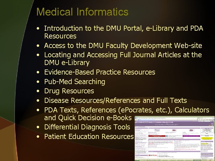 Medical Informatics • Introduction to the DMU Portal, e-Library and PDA Resources • Access