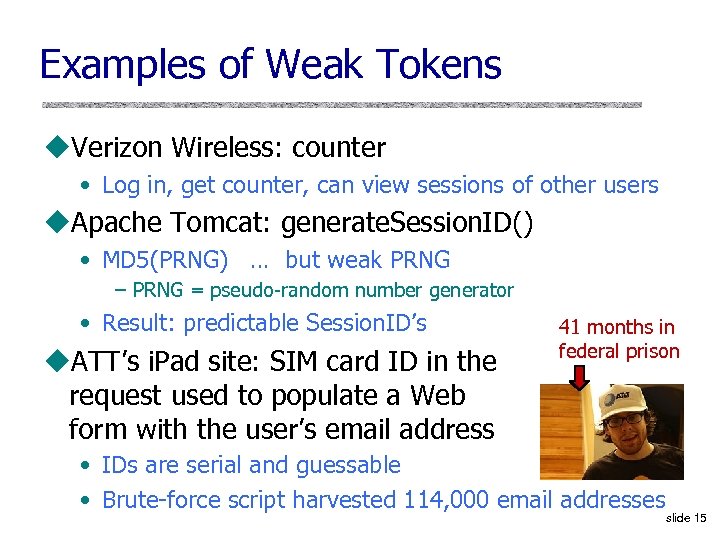 Examples of Weak Tokens u. Verizon Wireless: counter • Log in, get counter, can