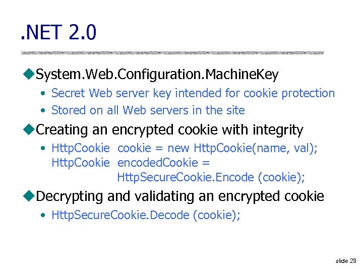 . NET 2. 0 u. System. Web. Configuration. Machine. Key • Secret Web server