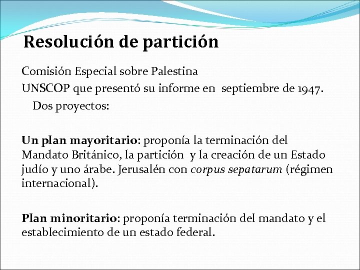 Resolución de partición Comisión Especial sobre Palestina UNSCOP que presentó su informe en septiembre