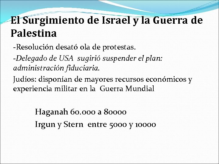 El Surgimiento de Israel y la Guerra de Palestina -Resolución desató ola de protestas.