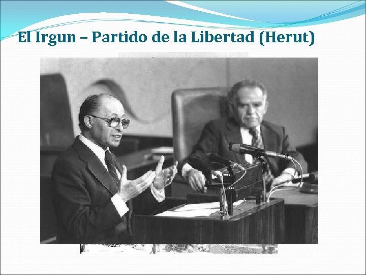 El Irgun – Partido de la Libertad (Herut) 
