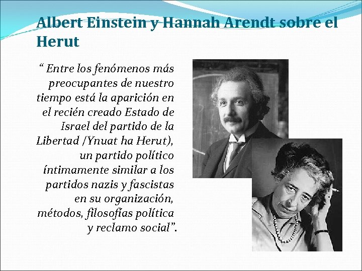 Albert Einstein y Hannah Arendt sobre el Herut “ Entre los fenómenos más preocupantes