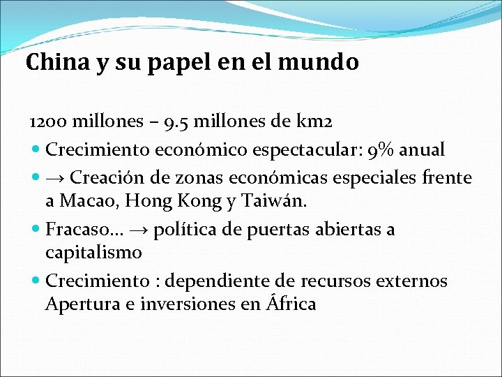 China y su papel en el mundo 1200 millones – 9. 5 millones de