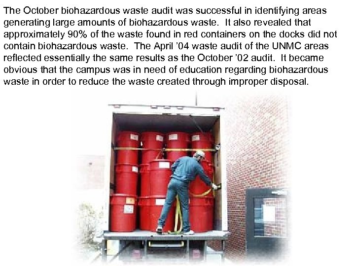 The October biohazardous waste audit was successful in identifying areas generating large amounts of