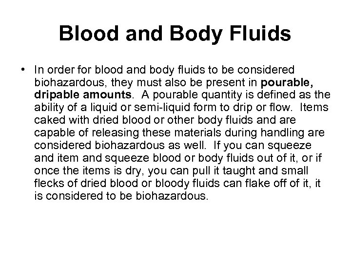 Blood and Body Fluids • In order for blood and body fluids to be