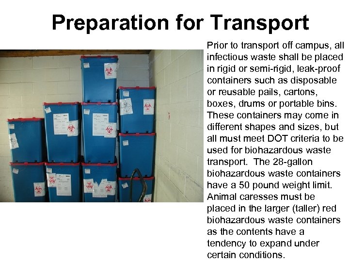 Preparation for Transport Prior to transport off campus, all infectious waste shall be placed