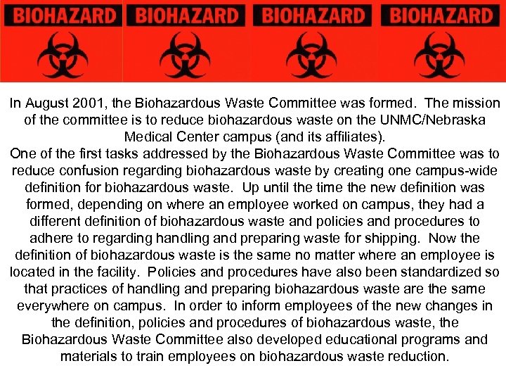 In August 2001, the Biohazardous Waste Committee was formed. The mission of the committee