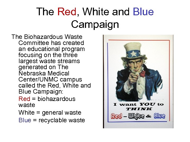 The Red, White and Blue Campaign The Biohazardous Waste Committee has created an educational