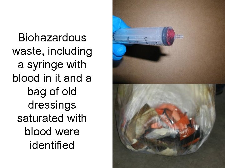 Biohazardous waste, including a syringe with blood in it and a bag of old