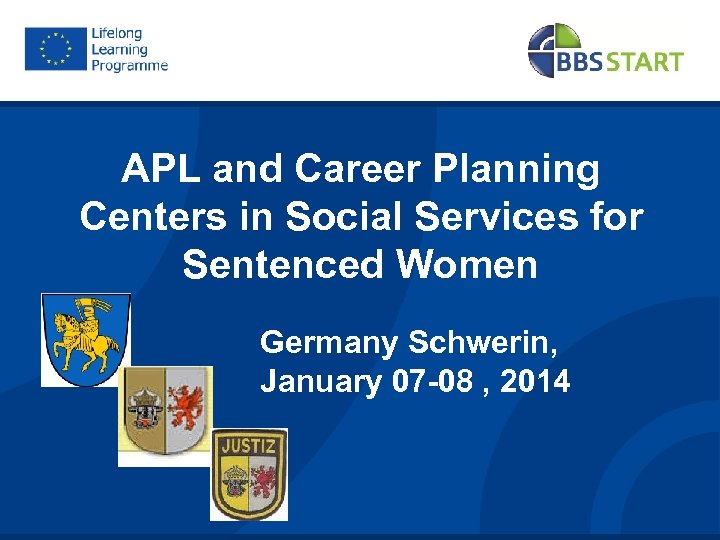 APL and Career Planning Centers in Social Services for Sentenced Women Germany Schwerin, January