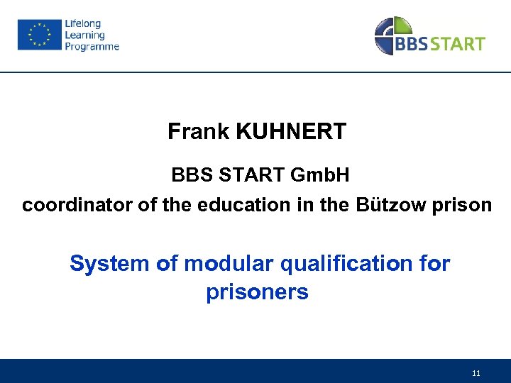 Frank KUHNERT BBS START Gmb. H coordinator of the education in the Bützow prison